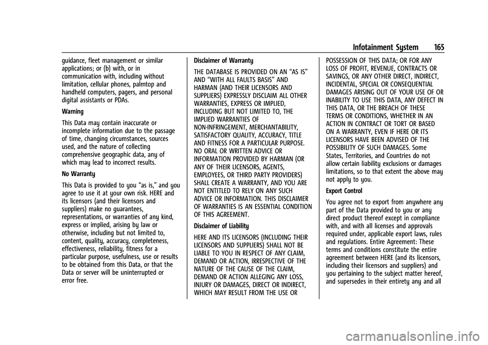 CHEVROLET EQUINOX 2023  Owners Manual Chevrolet Equinox Owner Manual (GMNA-Localizing-U.S./Canada-
16540728) - 2023 - crc - 6/16/22
Infotainment System 165
guidance, fleet management or similar
applications; or (b) with, or in
communicati