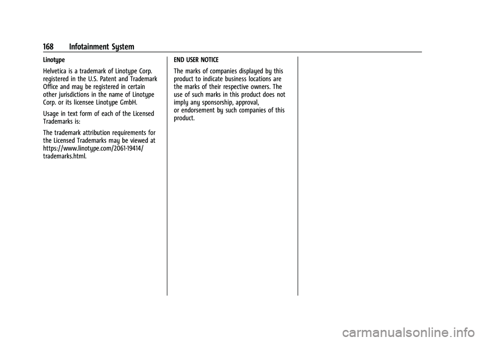 CHEVROLET EQUINOX 2023  Owners Manual Chevrolet Equinox Owner Manual (GMNA-Localizing-U.S./Canada-
16540728) - 2023 - crc - 6/16/22
168 Infotainment System
Linotype
Helvetica is a trademark of Linotype Corp.
registered in the U.S. Patent 