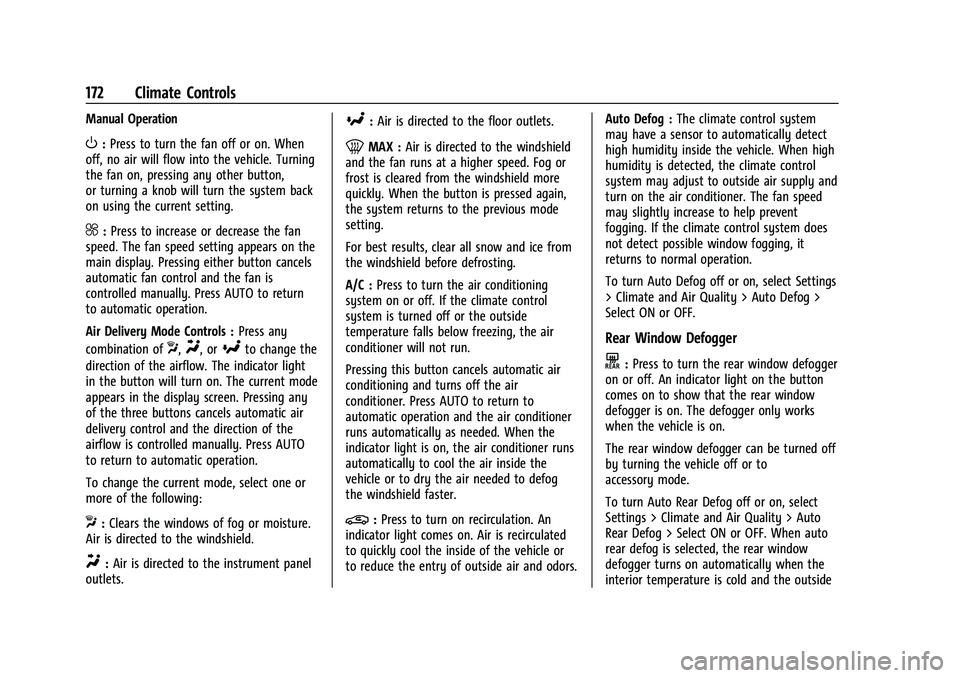 CHEVROLET EQUINOX 2023  Owners Manual Chevrolet Equinox Owner Manual (GMNA-Localizing-U.S./Canada-
16540728) - 2023 - crc - 6/16/22
172 Climate Controls
Manual Operation
O:Press to turn the fan off or on. When
off, no air will flow into t