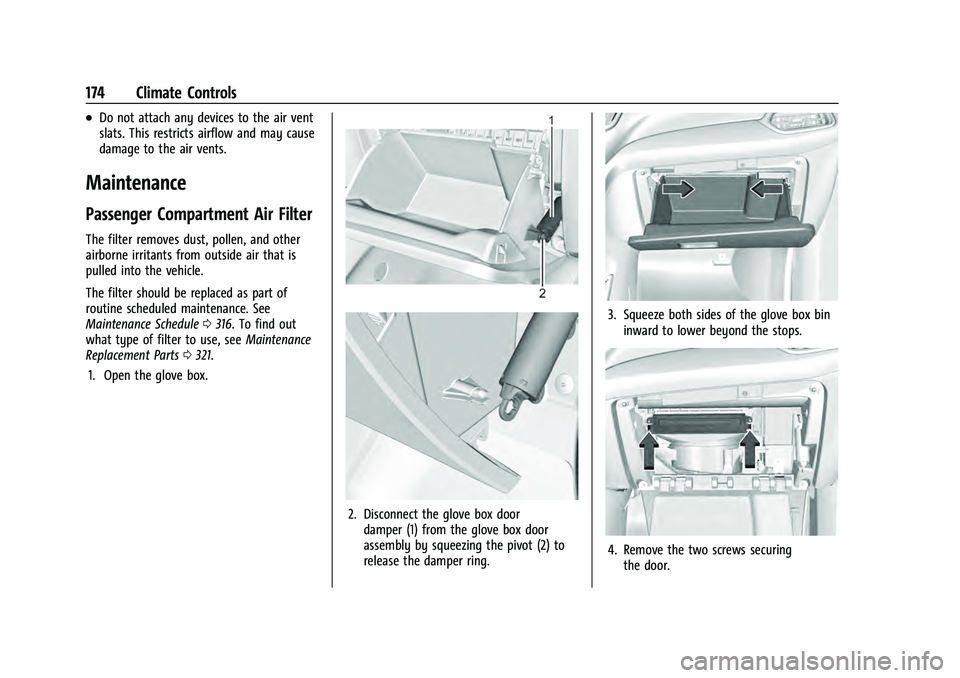 CHEVROLET EQUINOX 2023  Owners Manual Chevrolet Equinox Owner Manual (GMNA-Localizing-U.S./Canada-
16540728) - 2023 - crc - 6/16/22
174 Climate Controls
.Do not attach any devices to the air vent
slats. This restricts airflow and may caus