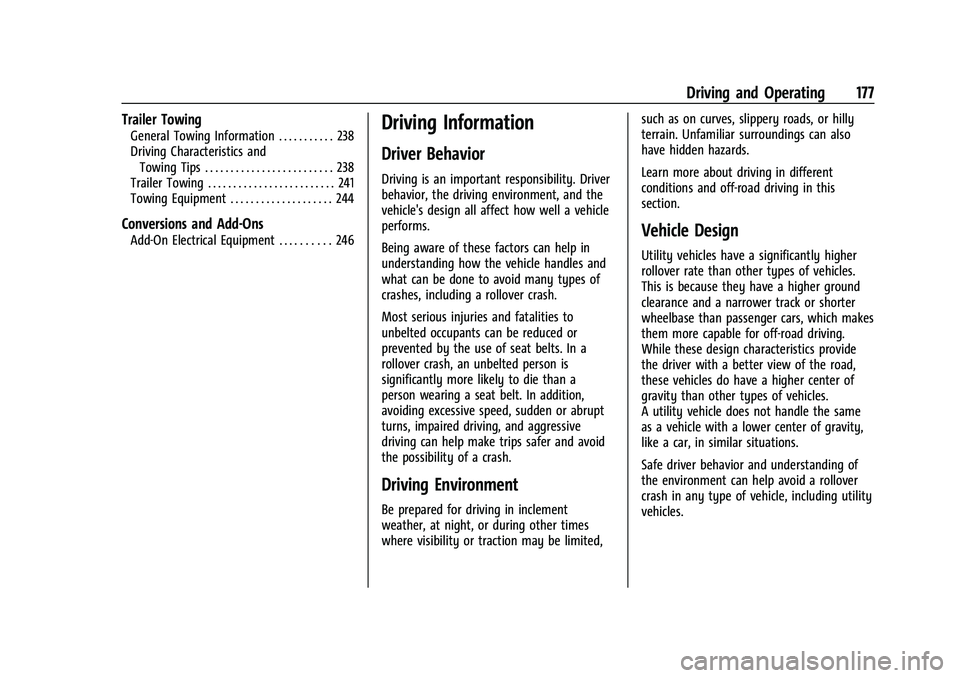 CHEVROLET EQUINOX 2023  Owners Manual Chevrolet Equinox Owner Manual (GMNA-Localizing-U.S./Canada-
16540728) - 2023 - crc - 6/16/22
Driving and Operating 177
Trailer Towing
General Towing Information . . . . . . . . . . . 238
Driving Char