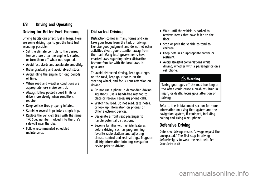 CHEVROLET EQUINOX 2023  Owners Manual Chevrolet Equinox Owner Manual (GMNA-Localizing-U.S./Canada-
16540728) - 2023 - crc - 6/16/22
178 Driving and Operating
Driving for Better Fuel Economy
Driving habits can affect fuel mileage. Here
are