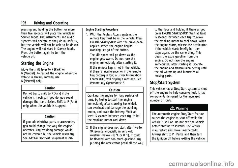 CHEVROLET EQUINOX 2023  Owners Manual Chevrolet Equinox Owner Manual (GMNA-Localizing-U.S./Canada-
16540728) - 2023 - crc - 6/16/22
192 Driving and Operating
pressing and holding the button for more
than five seconds will place the vehicl