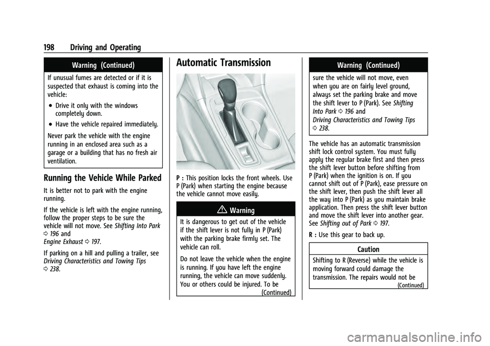 CHEVROLET EQUINOX 2023  Owners Manual Chevrolet Equinox Owner Manual (GMNA-Localizing-U.S./Canada-
16540728) - 2023 - crc - 6/16/22
198 Driving and Operating
Warning (Continued)
If unusual fumes are detected or if it is
suspected that exh