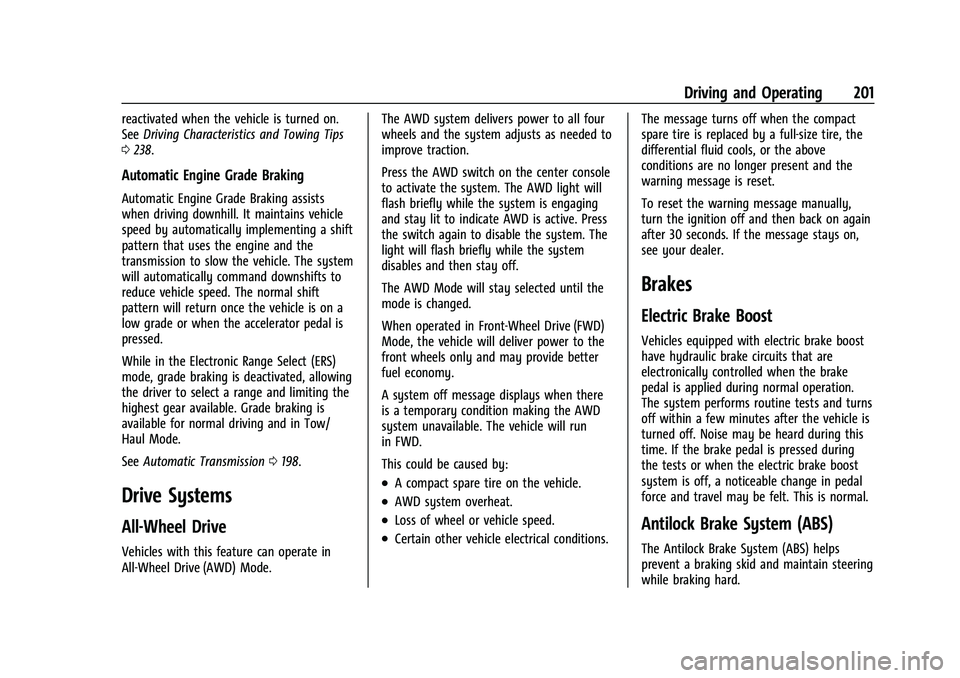 CHEVROLET EQUINOX 2023  Owners Manual Chevrolet Equinox Owner Manual (GMNA-Localizing-U.S./Canada-
16540728) - 2023 - crc - 6/16/22
Driving and Operating 201
reactivated when the vehicle is turned on.
SeeDriving Characteristics and Towing