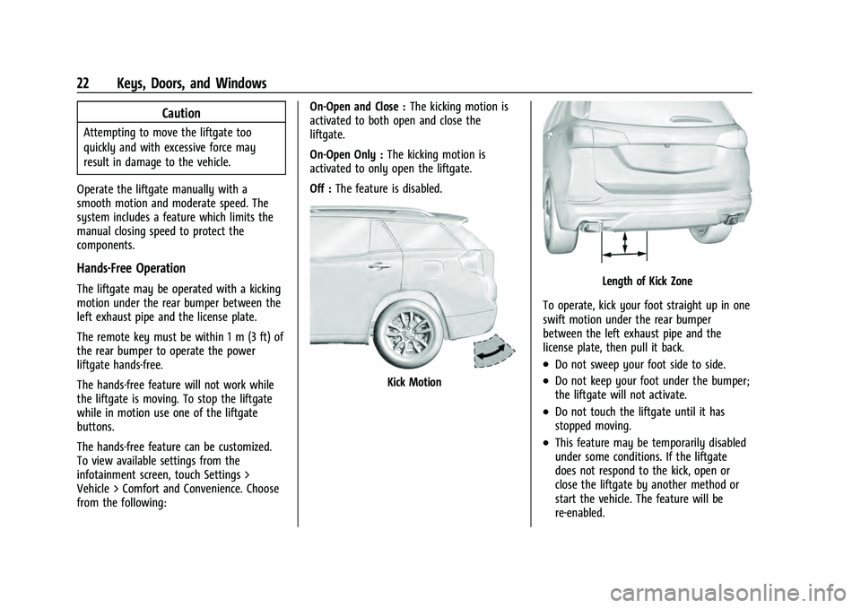 CHEVROLET EQUINOX 2023  Owners Manual Chevrolet Equinox Owner Manual (GMNA-Localizing-U.S./Canada-
16540728) - 2023 - crc - 6/16/22
22 Keys, Doors, and Windows
Caution
Attempting to move the liftgate too
quickly and with excessive force m