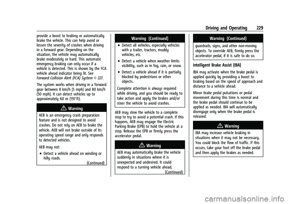 CHEVROLET EQUINOX 2023  Owners Manual Chevrolet Equinox Owner Manual (GMNA-Localizing-U.S./Canada-
16540728) - 2023 - crc - 6/16/22
Driving and Operating 229
provide a boost to braking or automatically
brake the vehicle. This can help avo