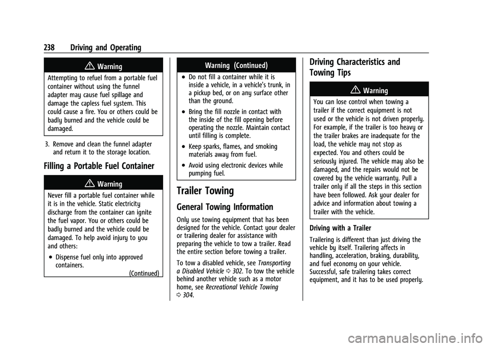 CHEVROLET EQUINOX 2023  Owners Manual Chevrolet Equinox Owner Manual (GMNA-Localizing-U.S./Canada-
16540728) - 2023 - crc - 6/16/22
238 Driving and Operating
{Warning
Attempting to refuel from a portable fuel
container without using the f