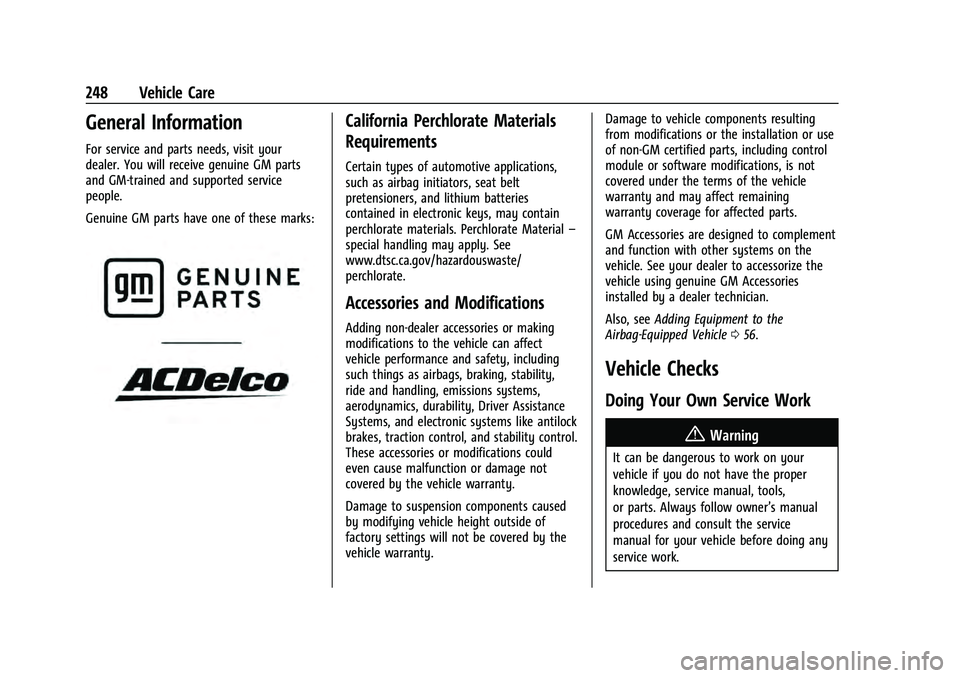 CHEVROLET EQUINOX 2023  Owners Manual Chevrolet Equinox Owner Manual (GMNA-Localizing-U.S./Canada-
16540728) - 2023 - crc - 6/16/22
248 Vehicle Care
General Information
For service and parts needs, visit your
dealer. You will receive genu