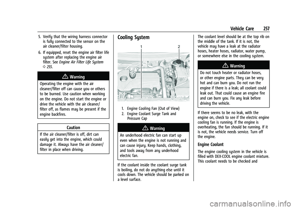 CHEVROLET EQUINOX 2023  Owners Manual Chevrolet Equinox Owner Manual (GMNA-Localizing-U.S./Canada-
16540728) - 2023 - crc - 6/16/22
Vehicle Care 257
5. Verify that the wiring harness connectoris fully connected to the sensor on the
air cl