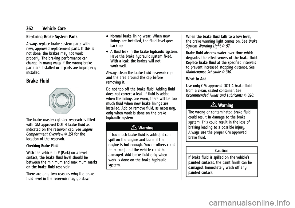 CHEVROLET EQUINOX 2023  Owners Manual Chevrolet Equinox Owner Manual (GMNA-Localizing-U.S./Canada-
16540728) - 2023 - crc - 6/16/22
262 Vehicle Care
Replacing Brake System Parts
Always replace brake system parts with
new, approved replace