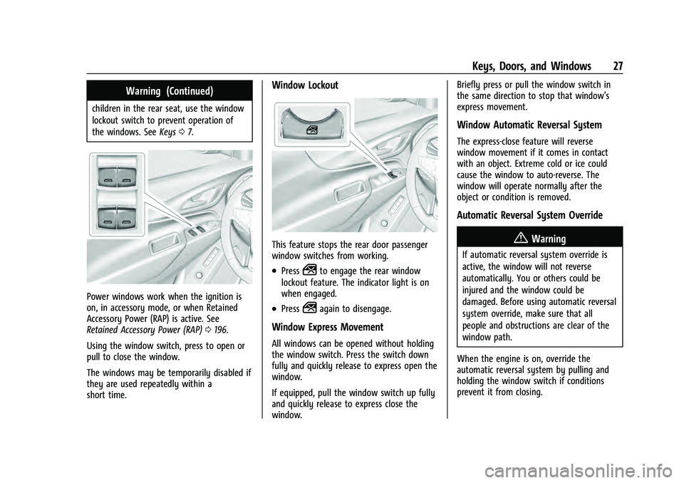 CHEVROLET EQUINOX 2023  Owners Manual Chevrolet Equinox Owner Manual (GMNA-Localizing-U.S./Canada-
16540728) - 2023 - crc - 6/16/22
Keys, Doors, and Windows 27
Warning (Continued)
children in the rear seat, use the window
lockout switch t