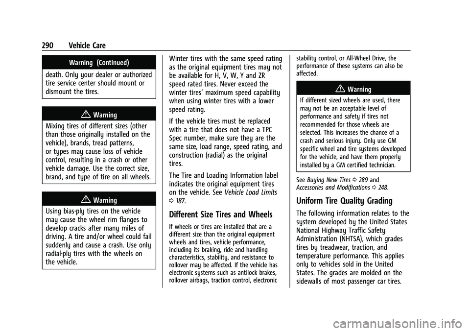 CHEVROLET EQUINOX 2023  Owners Manual Chevrolet Equinox Owner Manual (GMNA-Localizing-U.S./Canada-
16540728) - 2023 - crc - 6/16/22
290 Vehicle Care
Warning (Continued)
death. Only your dealer or authorized
tire service center should moun