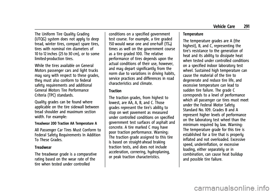 CHEVROLET EQUINOX 2023  Owners Manual Chevrolet Equinox Owner Manual (GMNA-Localizing-U.S./Canada-
16540728) - 2023 - crc - 6/16/22
Vehicle Care 291
The Uniform Tire Quality Grading
(UTQG) system does not apply to deep
tread, winter tires