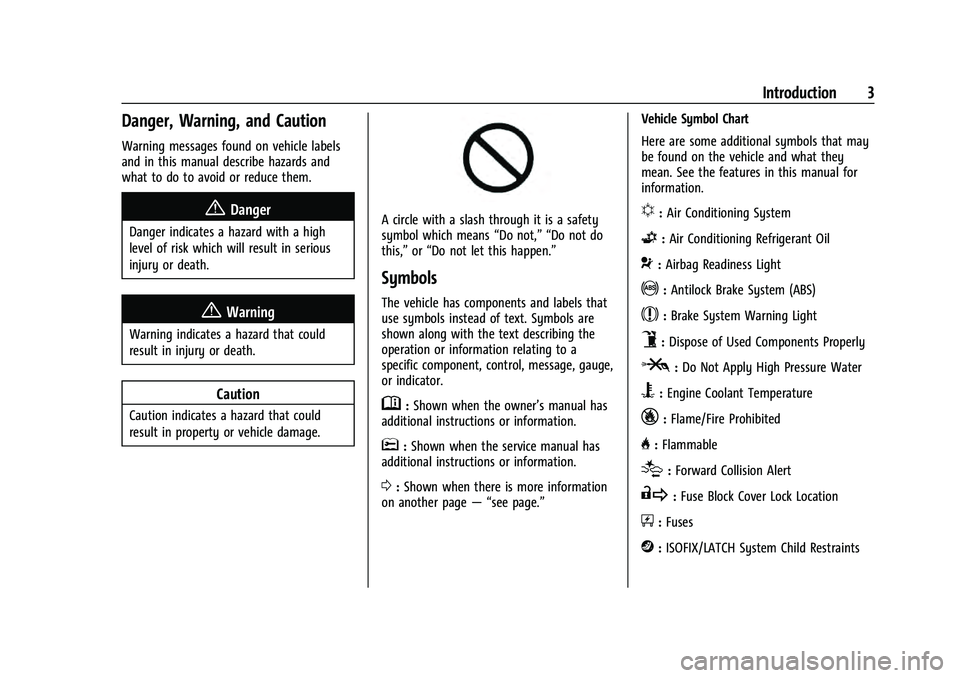 CHEVROLET EQUINOX 2023  Owners Manual Chevrolet Equinox Owner Manual (GMNA-Localizing-U.S./Canada-
16540728) - 2023 - crc - 6/16/22
Introduction 3
Danger, Warning, and Caution
Warning messages found on vehicle labels
and in this manual de