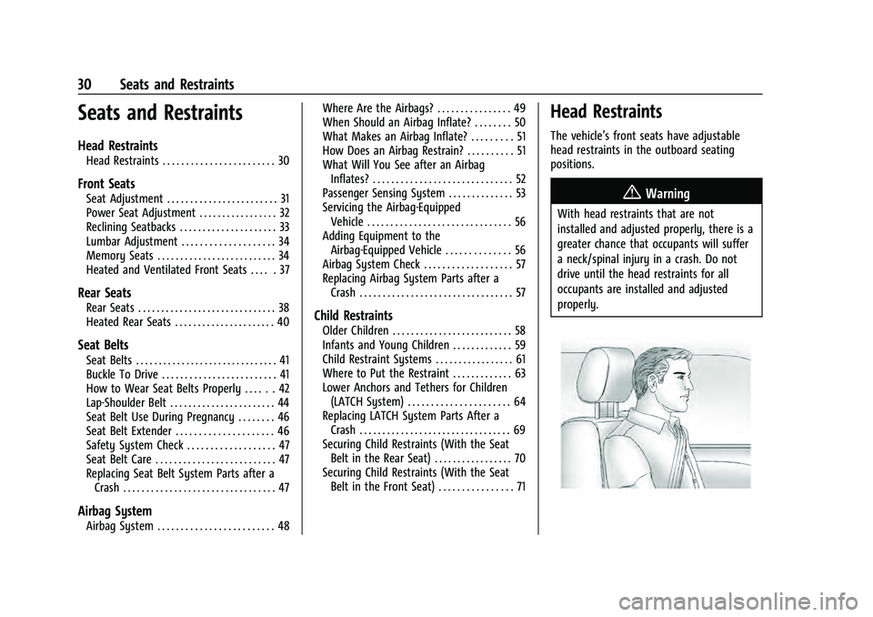 CHEVROLET EQUINOX 2023  Owners Manual Chevrolet Equinox Owner Manual (GMNA-Localizing-U.S./Canada-
16540728) - 2023 - crc - 6/16/22
30 Seats and Restraints
Seats and Restraints
Head Restraints
Head Restraints . . . . . . . . . . . . . . .