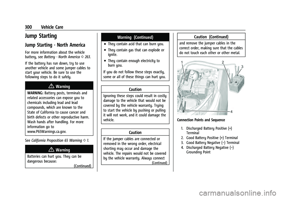 CHEVROLET EQUINOX 2023  Owners Manual Chevrolet Equinox Owner Manual (GMNA-Localizing-U.S./Canada-
16540728) - 2023 - crc - 6/16/22
300 Vehicle Care
Jump Starting
Jump Starting - North America
For more information about the vehicle
batter