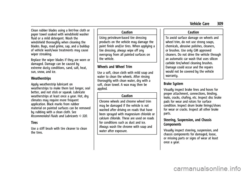 CHEVROLET EQUINOX 2023  Owners Manual Chevrolet Equinox Owner Manual (GMNA-Localizing-U.S./Canada-
16540728) - 2023 - crc - 6/16/22
Vehicle Care 309
Clean rubber blades using a lint-free cloth or
paper towel soaked with windshield washer
