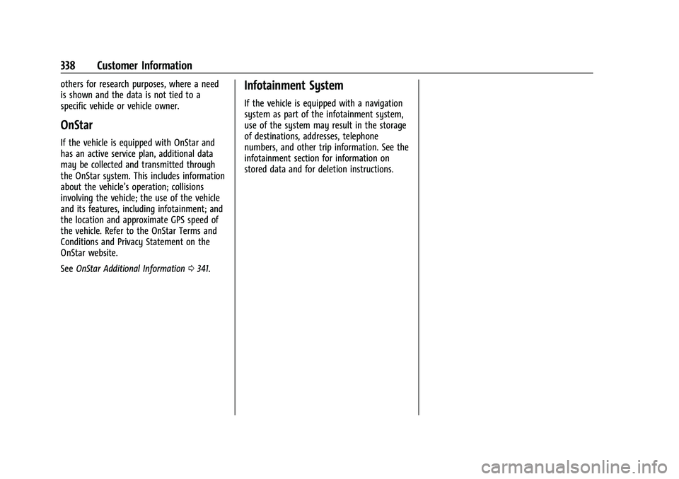 CHEVROLET EQUINOX 2023  Owners Manual Chevrolet Equinox Owner Manual (GMNA-Localizing-U.S./Canada-
16540728) - 2023 - crc - 6/16/22
338 Customer Information
others for research purposes, where a need
is shown and the data is not tied to a