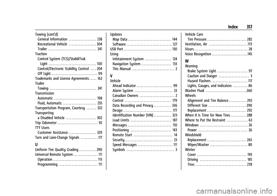 CHEVROLET EQUINOX 2023  Owners Manual Chevrolet Equinox Owner Manual (GMNA-Localizing-U.S./Canada-
16540728) - 2023 - crc - 6/16/22
Index 357
Towing (cont'd)General Information . . . . . . . . . . . . . . . . . . . 238
Recreational Ve