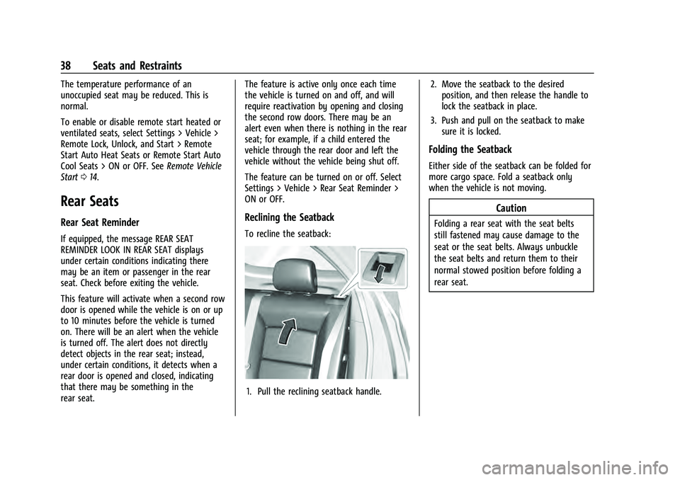 CHEVROLET EQUINOX 2023  Owners Manual Chevrolet Equinox Owner Manual (GMNA-Localizing-U.S./Canada-
16540728) - 2023 - crc - 6/16/22
38 Seats and Restraints
The temperature performance of an
unoccupied seat may be reduced. This is
normal.
