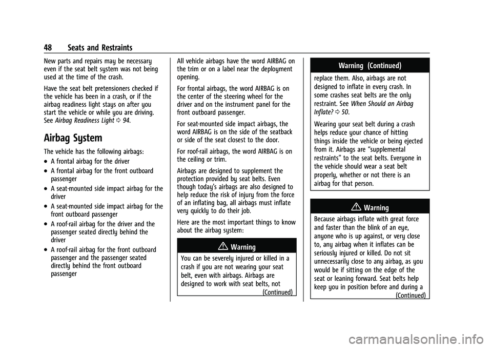 CHEVROLET EQUINOX 2023  Owners Manual Chevrolet Equinox Owner Manual (GMNA-Localizing-U.S./Canada-
16540728) - 2023 - crc - 6/16/22
48 Seats and Restraints
New parts and repairs may be necessary
even if the seat belt system was not being
