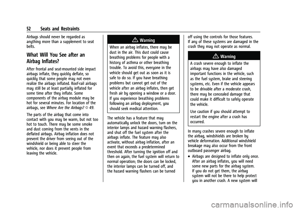 CHEVROLET EQUINOX 2023  Owners Manual Chevrolet Equinox Owner Manual (GMNA-Localizing-U.S./Canada-
16540728) - 2023 - crc - 6/16/22
52 Seats and Restraints
Airbags should never be regarded as
anything more than a supplement to seat
belts.