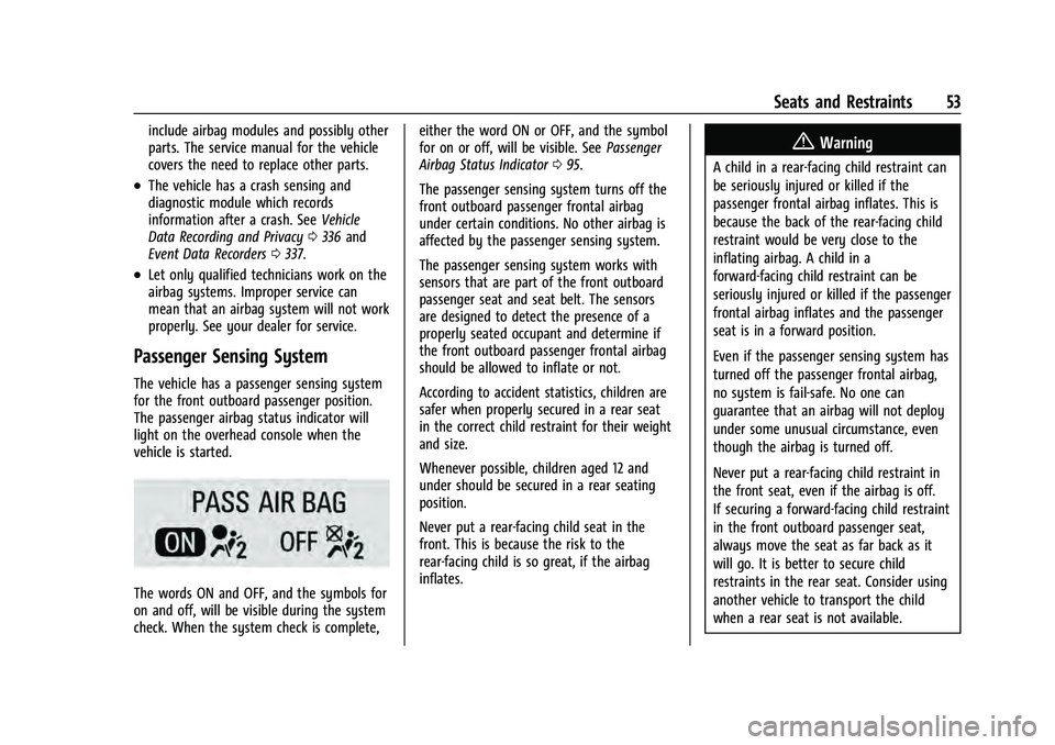 CHEVROLET EQUINOX 2023  Owners Manual Chevrolet Equinox Owner Manual (GMNA-Localizing-U.S./Canada-
16540728) - 2023 - crc - 6/16/22
Seats and Restraints 53
include airbag modules and possibly other
parts. The service manual for the vehicl