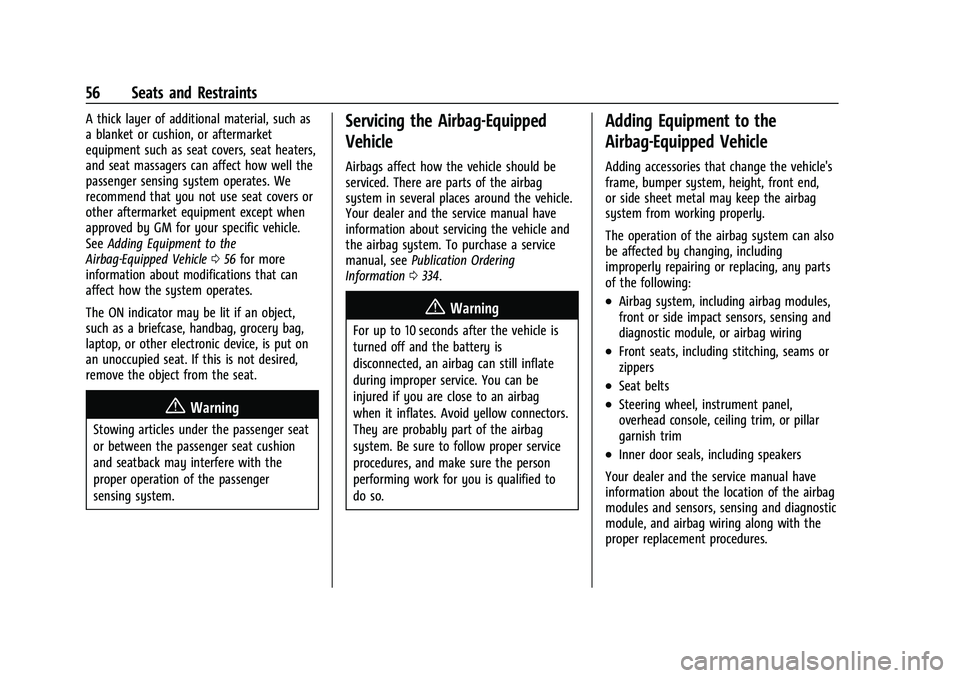 CHEVROLET EQUINOX 2023  Owners Manual Chevrolet Equinox Owner Manual (GMNA-Localizing-U.S./Canada-
16540728) - 2023 - crc - 6/16/22
56 Seats and Restraints
A thick layer of additional material, such as
a blanket or cushion, or aftermarket
