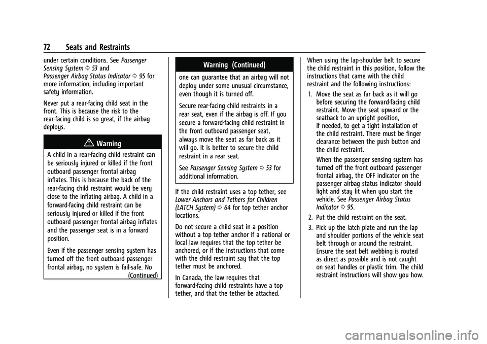 CHEVROLET EQUINOX 2023  Owners Manual Chevrolet Equinox Owner Manual (GMNA-Localizing-U.S./Canada-
16540728) - 2023 - crc - 6/16/22
72 Seats and Restraints
under certain conditions. SeePassenger
Sensing System 053 and
Passenger Airbag Sta
