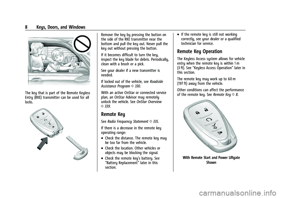 CHEVROLET EQUINOX 2023  Owners Manual Chevrolet Equinox Owner Manual (GMNA-Localizing-U.S./Canada-
16540728) - 2023 - crc - 6/16/22
8 Keys, Doors, and Windows
The key that is part of the Remote Keyless
Entry (RKE) transmitter can be used 