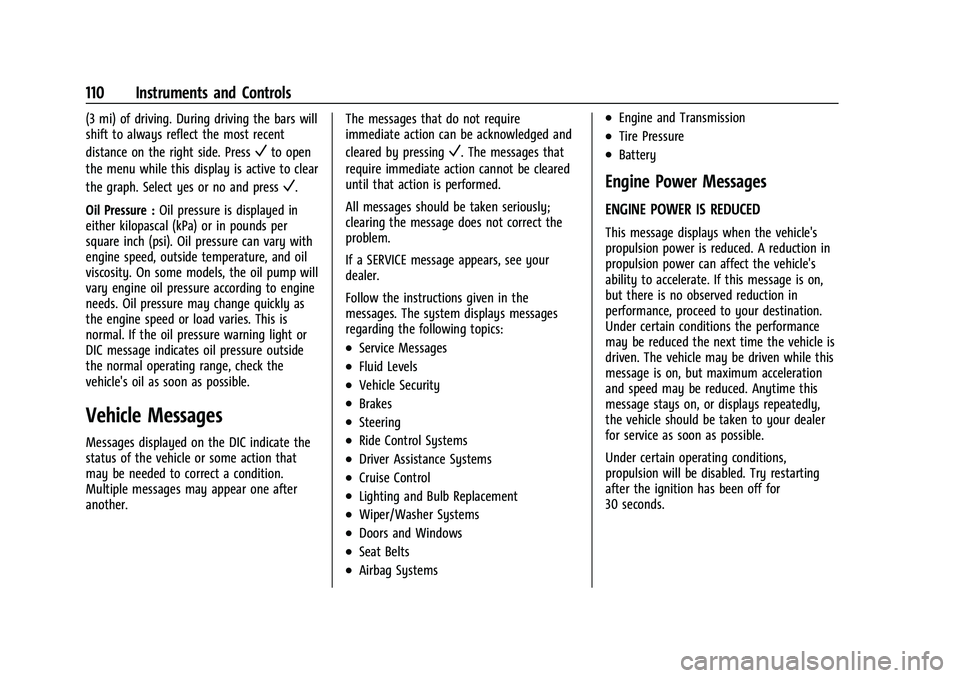 CHEVROLET EQUINOX 2022  Owners Manual Chevrolet Equinox Owner Manual (GMNA-Localizing-U.S./Canada-
16540728) - 2023 - crc - 6/16/22
110 Instruments and Controls
(3 mi) of driving. During driving the bars will
shift to always reflect the m