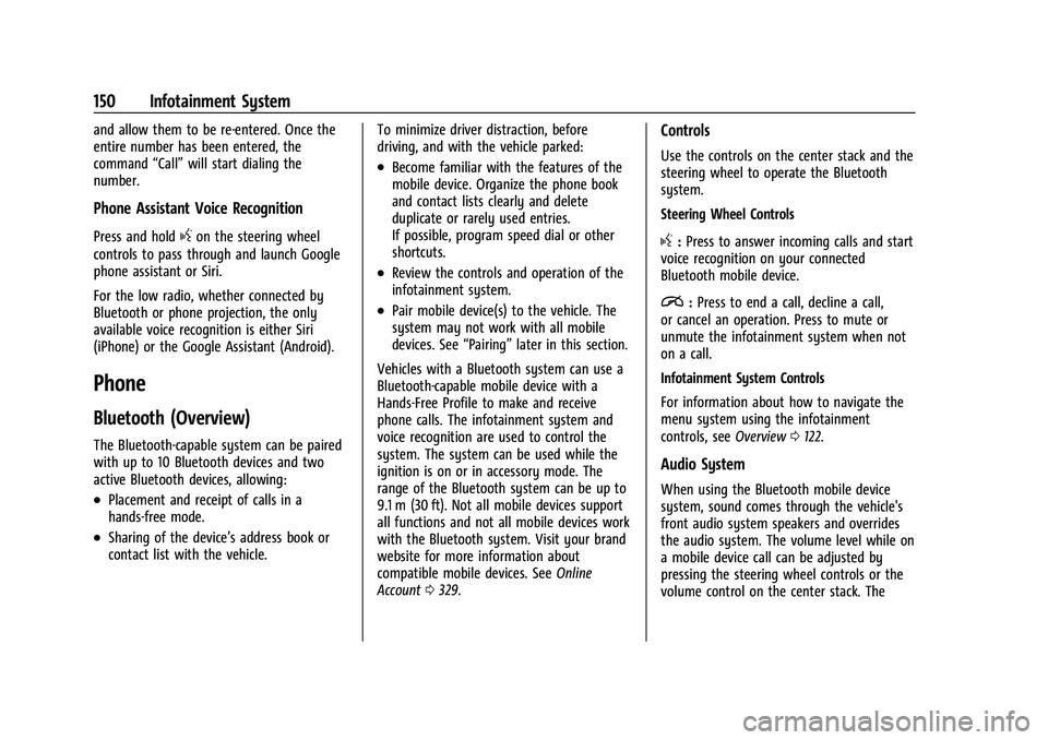 CHEVROLET EQUINOX 2022  Owners Manual Chevrolet Equinox Owner Manual (GMNA-Localizing-U.S./Canada-
16540728) - 2023 - crc - 6/16/22
150 Infotainment System
and allow them to be re-entered. Once the
entire number has been entered, the
comm