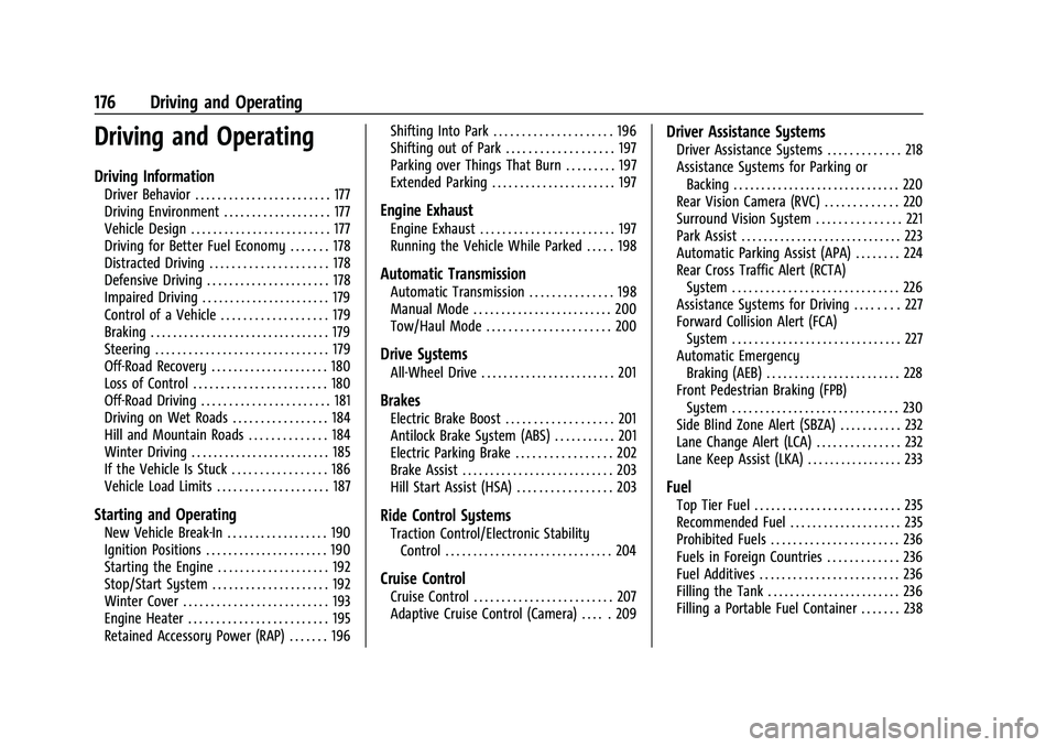 CHEVROLET EQUINOX 2022  Owners Manual Chevrolet Equinox Owner Manual (GMNA-Localizing-U.S./Canada-
16540728) - 2023 - crc - 6/16/22
176 Driving and Operating
Driving and Operating
Driving Information
Driver Behavior . . . . . . . . . . . 