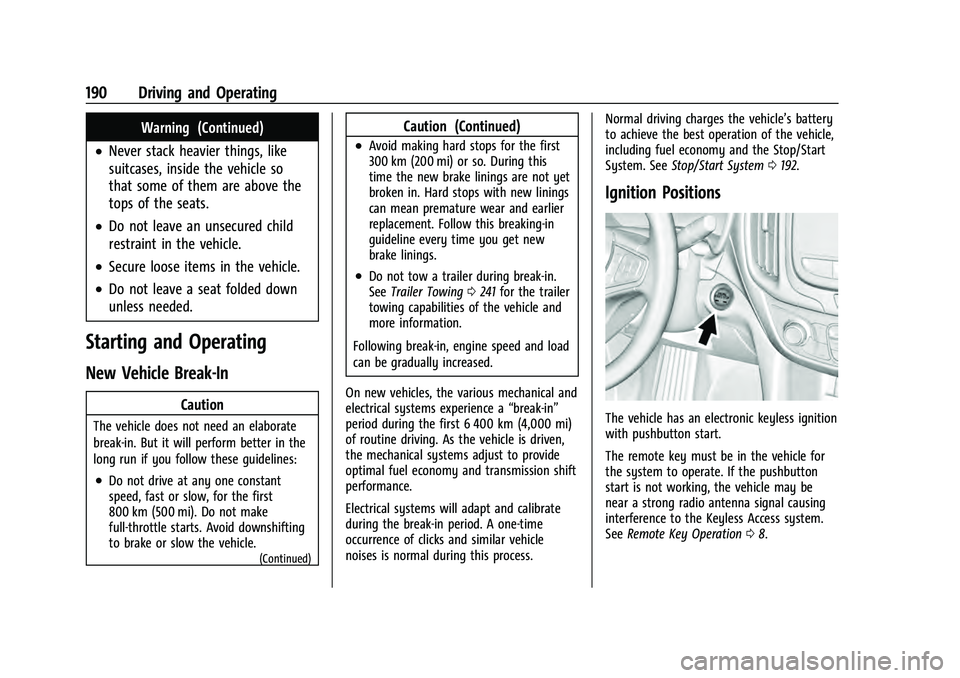 CHEVROLET EQUINOX 2022  Owners Manual Chevrolet Equinox Owner Manual (GMNA-Localizing-U.S./Canada-
16540728) - 2023 - crc - 6/16/22
190 Driving and Operating
Warning (Continued)
.Never stack heavier things, like
suitcases, inside the vehi