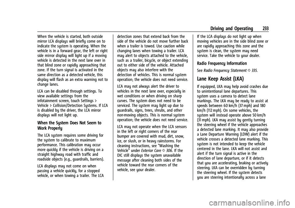 CHEVROLET EQUINOX 2022  Owners Manual Chevrolet Equinox Owner Manual (GMNA-Localizing-U.S./Canada-
16540728) - 2023 - crc - 6/16/22
Driving and Operating 233
When the vehicle is started, both outside
mirror LCA displays will briefly come 