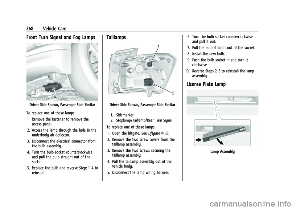 CHEVROLET EQUINOX 2022  Owners Manual Chevrolet Equinox Owner Manual (GMNA-Localizing-U.S./Canada-
16540728) - 2023 - crc - 6/16/22
268 Vehicle Care
Front Turn Signal and Fog Lamps
Driver Side Shown, Passenger Side Similar
To replace one 