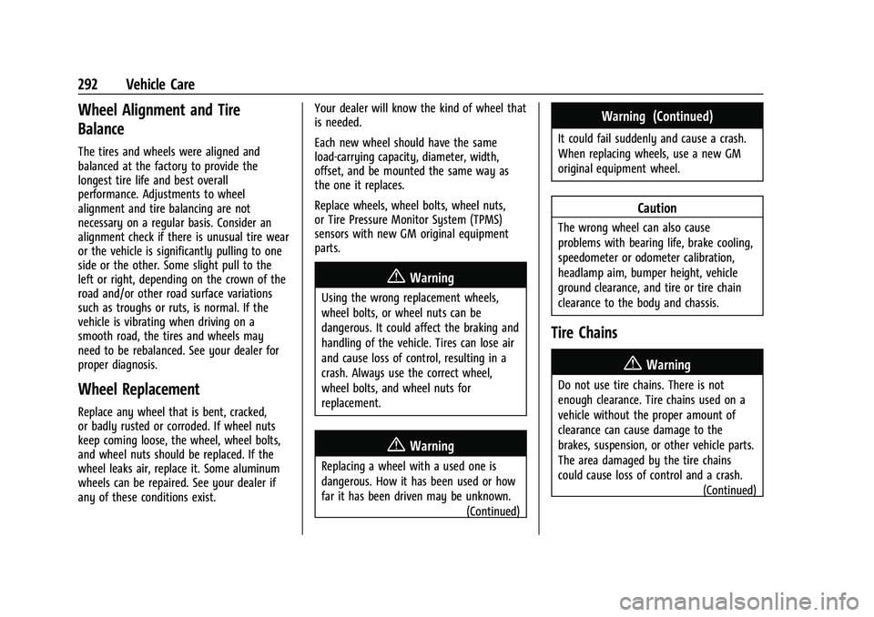 CHEVROLET EQUINOX 2022  Owners Manual Chevrolet Equinox Owner Manual (GMNA-Localizing-U.S./Canada-
16540728) - 2023 - crc - 6/16/22
292 Vehicle Care
Wheel Alignment and Tire
Balance
The tires and wheels were aligned and
balanced at the fa