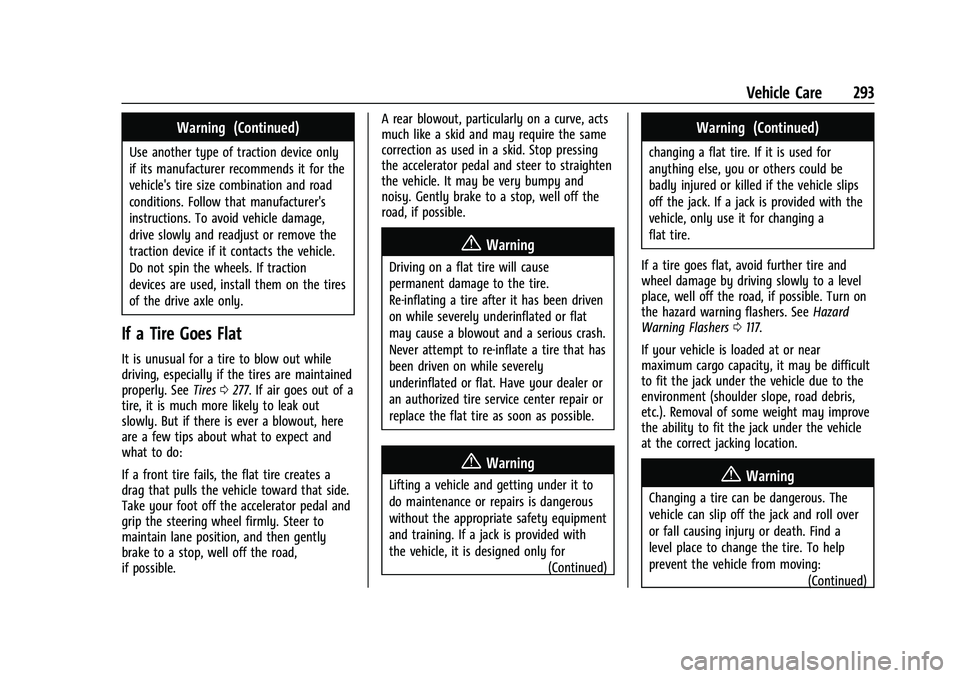 CHEVROLET EQUINOX 2022  Owners Manual Chevrolet Equinox Owner Manual (GMNA-Localizing-U.S./Canada-
16540728) - 2023 - crc - 6/16/22
Vehicle Care 293
Warning (Continued)
Use another type of traction device only
if its manufacturer recommen