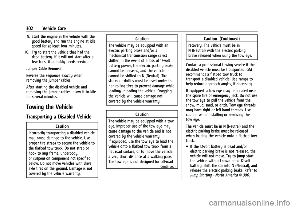 CHEVROLET EQUINOX 2022  Owners Manual Chevrolet Equinox Owner Manual (GMNA-Localizing-U.S./Canada-
16540728) - 2023 - crc - 6/16/22
302 Vehicle Care
9. Start the engine in the vehicle with thegood battery and run the engine at idle
speed 