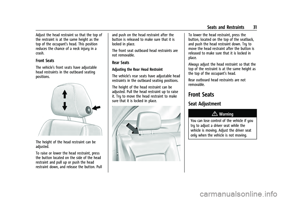 CHEVROLET EQUINOX 2022  Owners Manual Chevrolet Equinox Owner Manual (GMNA-Localizing-U.S./Canada-
16540728) - 2023 - crc - 6/16/22
Seats and Restraints 31
Adjust the head restraint so that the top of
the restraint is at the same height a