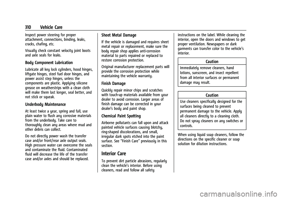 CHEVROLET EQUINOX 2022  Owners Manual Chevrolet Equinox Owner Manual (GMNA-Localizing-U.S./Canada-
16540728) - 2023 - crc - 6/16/22
310 Vehicle Care
Inspect power steering for proper
attachment, connections, binding, leaks,
cracks, chafin