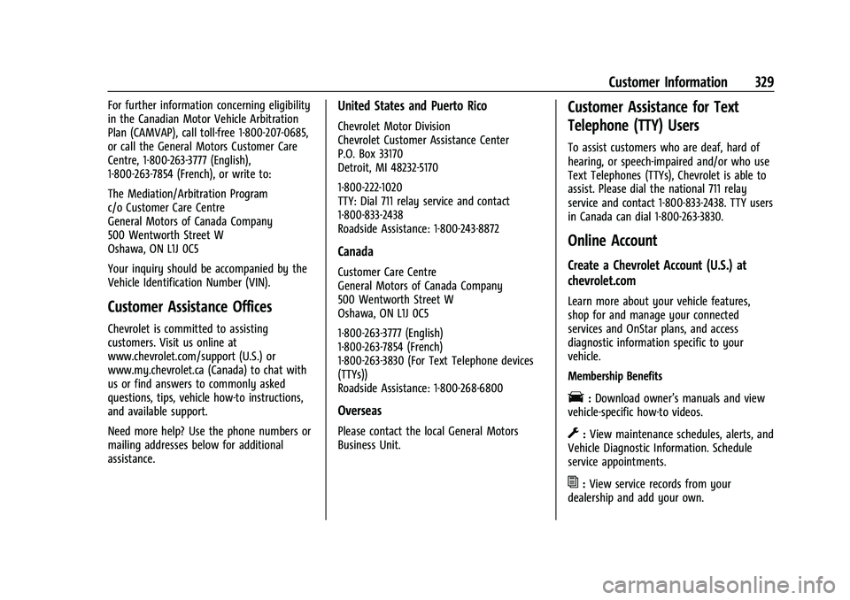 CHEVROLET EQUINOX 2022  Owners Manual Chevrolet Equinox Owner Manual (GMNA-Localizing-U.S./Canada-
16540728) - 2023 - crc - 6/16/22
Customer Information 329
For further information concerning eligibility
in the Canadian Motor Vehicle Arbi
