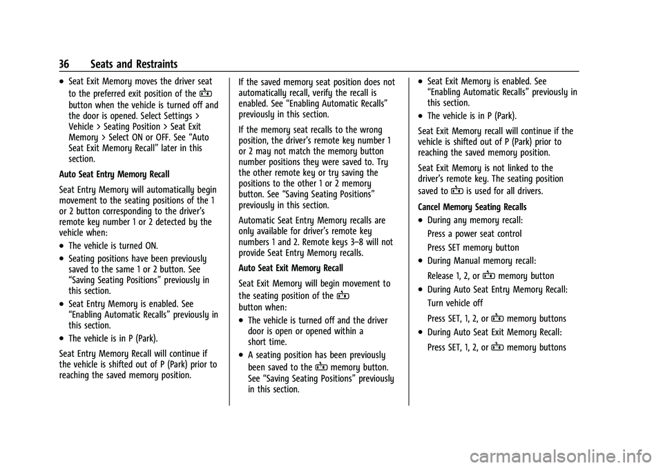 CHEVROLET EQUINOX 2022  Owners Manual Chevrolet Equinox Owner Manual (GMNA-Localizing-U.S./Canada-
16540728) - 2023 - crc - 6/16/22
36 Seats and Restraints
.Seat Exit Memory moves the driver seat
to the preferred exit position of the
B
bu