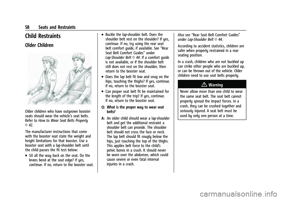 CHEVROLET EQUINOX 2022  Owners Manual Chevrolet Equinox Owner Manual (GMNA-Localizing-U.S./Canada-
16540728) - 2023 - crc - 6/16/22
58 Seats and Restraints
Child Restraints
Older Children
Older children who have outgrown booster
seats sho