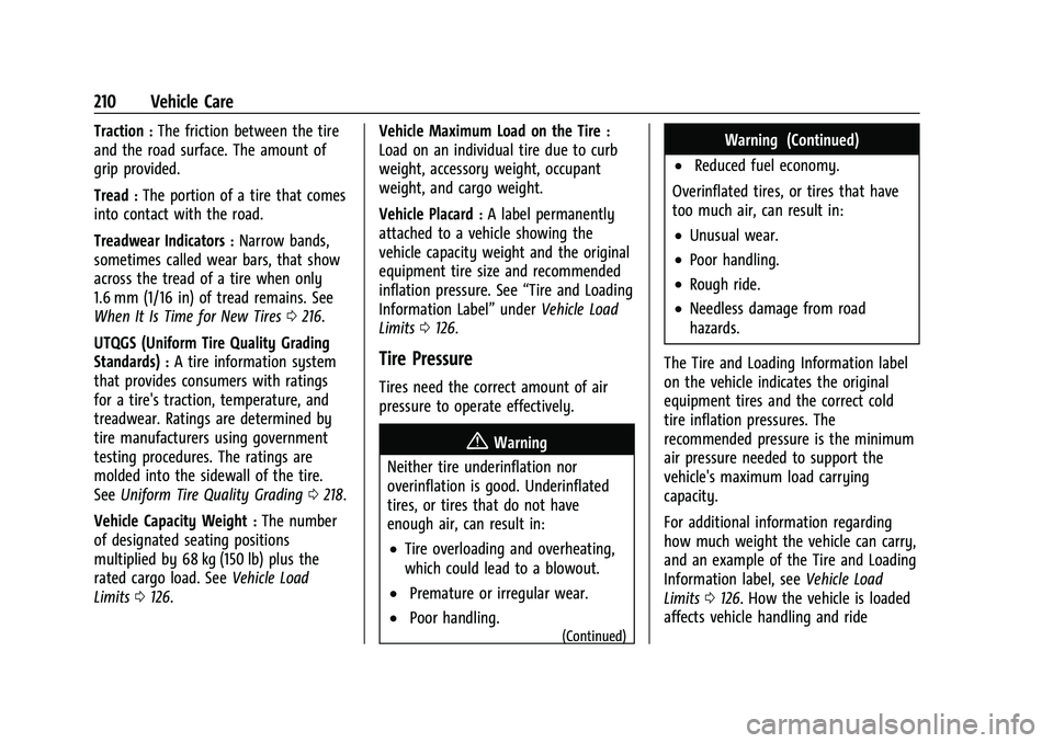 CHEVROLET EXPRESS 2021  Owners Manual Chevrolet Express Owner Manual (GMNA-Localizing-U.S./Canada/Mexico-
15555951) - 2022 - CRC - 1/27/22
210 Vehicle Care
Traction:The friction between the tire
and the road surface. The amount of
grip pr