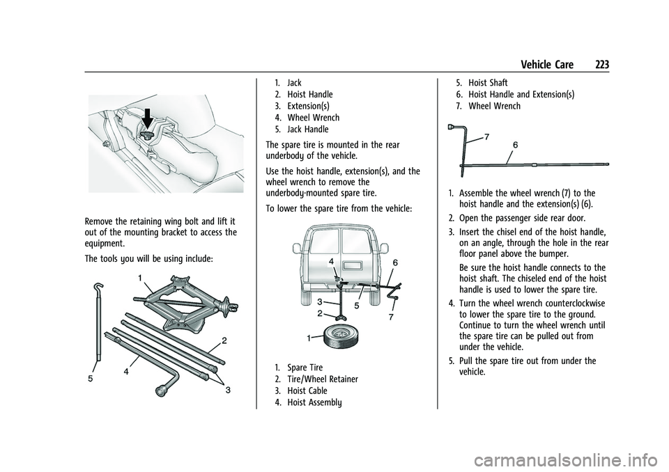 CHEVROLET EXPRESS 2021  Owners Manual Chevrolet Express Owner Manual (GMNA-Localizing-U.S./Canada/Mexico-
15555951) - 2022 - CRC - 1/27/22
Vehicle Care 223
Remove the retaining wing bolt and lift it
out of the mounting bracket to access t