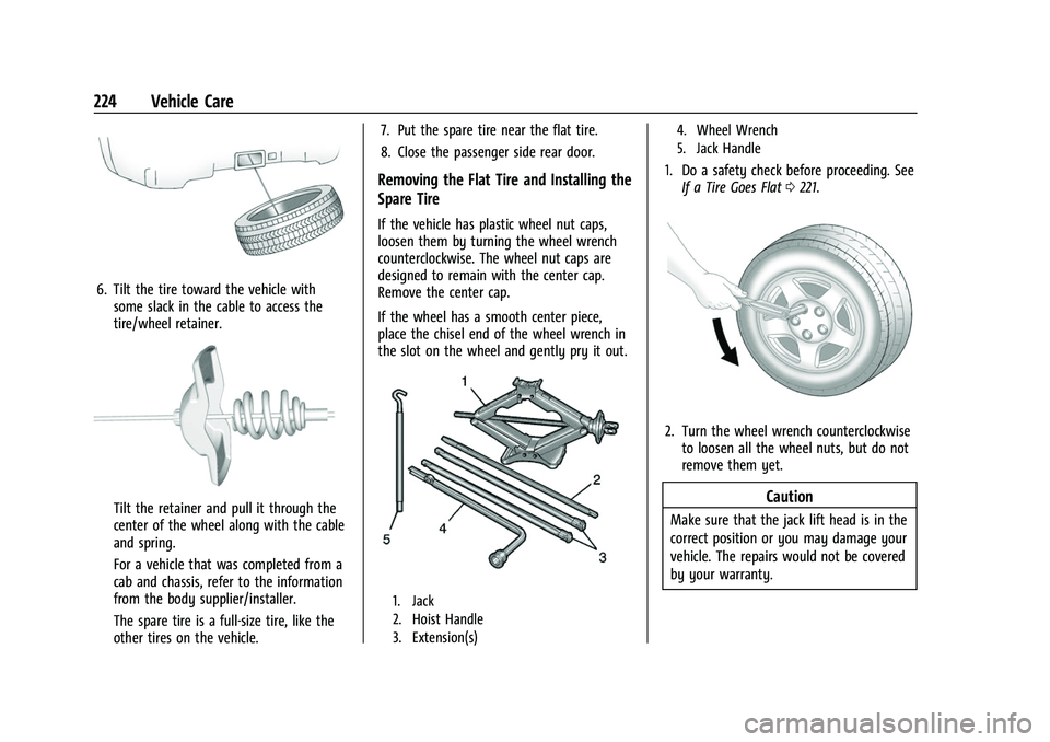 CHEVROLET EXPRESS 2021  Owners Manual Chevrolet Express Owner Manual (GMNA-Localizing-U.S./Canada/Mexico-
15555951) - 2022 - CRC - 1/27/22
224 Vehicle Care
6. Tilt the tire toward the vehicle withsome slack in the cable to access the
tire