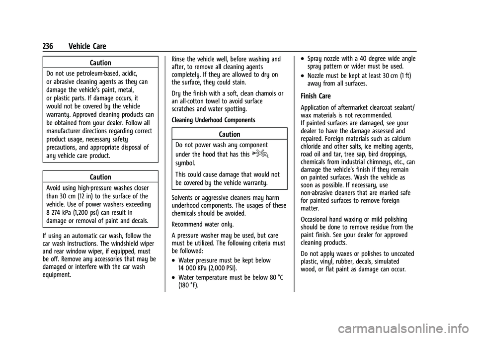 CHEVROLET EXPRESS 2021  Owners Manual Chevrolet Express Owner Manual (GMNA-Localizing-U.S./Canada/Mexico-
15555951) - 2022 - CRC - 1/27/22
236 Vehicle Care
Caution
Do not use petroleum-based, acidic,
or abrasive cleaning agents as they ca