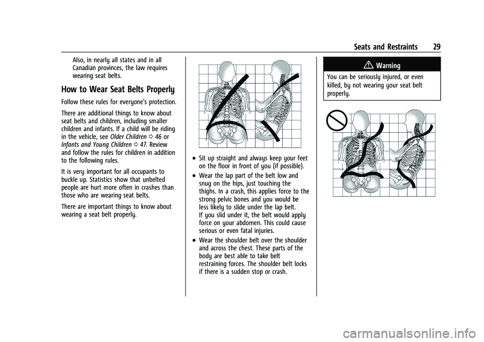CHEVROLET EXPRESS 2021  Owners Manual Chevrolet Express Owner Manual (GMNA-Localizing-U.S./Canada/Mexico-
15555951) - 2022 - CRC - 1/27/22
Seats and Restraints 29
Also, in nearly all states and in all
Canadian provinces, the law requires
